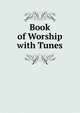 Book of Worship with Tunes, 