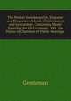 The Perfect Gentleman, Or, Etiquette and Eloquence: A Book of Information and Instruction . Containing Model Speeches for All Occasions . 500 . the Duties of Chairmen of Public Meetings ., Gentleman 