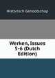 Werken, Issues 5-6 (Dutch Edition), Historisch Genootschap 
