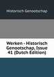 Werken - Historisch Genootschap, Issue 41 (Dutch Edition), Historisch Genootschap 