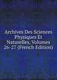 Archives Des Sciences Physiques Et Naturelles, Volumes 26-27 (French Edition), 