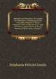 Adelaide and Theodore: Or, Letters On Education: Containing All the Principles Relative to Three Different Plans of Education; to That of Princes, and to Those of Young Persons of Both Sexes, Volume 1, Genlis Stephanie Felicite 