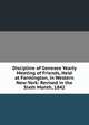 Discipline of Genesee Yearly Meeting of Friends, Held at Farmington, in Western New-York: Revised in the Sixth Month, 1842, 