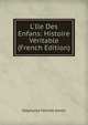 L'Ile Des Enfans: Histoire V?ritable (French Edition), Genlis Stephanie Felicite 