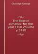 The Boston almanac: for the year 1850 Volume yr.1850, Coolidge George 