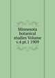 Minnesota botanical studies Volume v.4 pt.1 1909, 