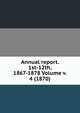 Annual report. 1st-12th, 1867-1878 Volume v. 4 (1870), 