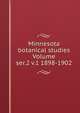 Minnesota botanical studies Volume ser.2 v.1 1898-1902, 