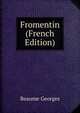 Fromentin (French Edition), Beaume Georges 