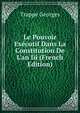 Le Pouvoir Ex?cutif Dans La Constitution De L'an Iii (French Edition), Trappe Georges 