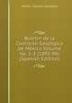 Boletin de la Comision Geologica de Mexico Volume no. 1-3 (1895-96) (Spanish Edition), Mexico. Comision Geologica 