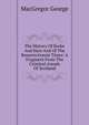 The History Of Burke And Hare And Of The Resurrectionist Times: A Fragment From The Criminal Annals Of Scotland, MacGregor George 