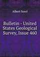Bulletin - United States Geological Survey, Issue 460, Albert Sorel 