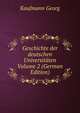 Geschichte der deutschen Universitaten Volume 2 (German Edition), Kaufmann Georg 