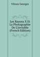 Les Rayons X Et La Photographie De L'invisible (French Edition), Vitoux Georges 