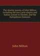 The shorter poems of John Milton: including the two Latin elegies and Italian sonnet to Diodati, and the Epitaphium Damonis, Milton John 
