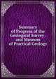 Summary of Progress of the Geological Survey . and Museum of Practical Geology, 