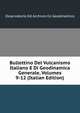 Bullettino Del Vulcanismo Italiano E Di Geodinamica Generale, Volumes 9-12 (Italian Edition), Osservatorio Ed Archivio Ce Geodinamico 