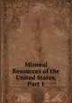 Mineral Resources of the United States, Part 1, 