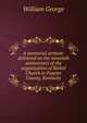 A memorial sermon: delivered on the ninetieth anniversary of the organization of Bethel Church in Fayette County, Kentucky, William George 