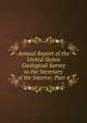 Annual Report of the United States Geological Survey to the Secretary of the Interior, Part 4, 