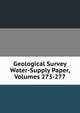 Geological Survey Water-Supply Paper, Volumes 273-277, 