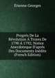 Progr?s De La R?volution ? Troyes De 1790 ? 1792; Notice Anecdoteque D'apr?s Des Documents In?dits (French Edition), Etienne Georges 