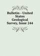Bulletin - United States Geological Survey, Issue 244, 