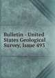 Bulletin - United States Geological Survey, Issue 493, 