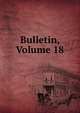 Bulletin, Volume 18, 