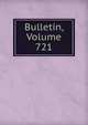 Bulletin, Volume 721, 