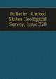 Bulletin - United States Geological Survey, Issue 320, 