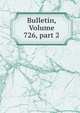 Bulletin, Volume 726, part 2, 
