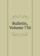 Bulletin, Volume 734, 