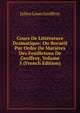 Cours De Litterature Dramatique: Ou Recueil Par Ordre De Matieres Des Feuilletons De Geoffroy, Volume 5 (French Edition), Julien Louis Geoffroy 