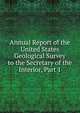 Annual Report of the United States Geological Survey to the Secretary of the Interior, Part 1, 