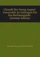 Chronik Der Georg-August-Universitat Zu Gottingen Fur Das Rechnungsjahr . (German Edition), Gottingen Georg-Augusts-Universitat 