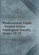 Professional Paper - United States Geological Survey, Issues 29-31, 