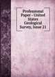 Professional Paper - United States Geological Survey, Issue 21, 