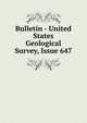 Bulletin - United States Geological Survey, Issue 647, 