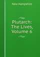 Plutarch: The Lives, Volume 6, New Hampshire 