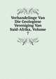Verhandelinge Van Die Geologiese Vereniging Van Suid-Afrika, Volume 7, 
