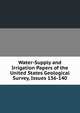 Water-Supply and Irrigation Papers of the United States Geological Survey, Issues 136-140, 