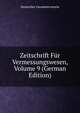 Zeitschrift Fur Vermessungswesen, Volume 9 (German Edition), Deutscher Geometerverein 