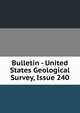 Bulletin - United States Geological Survey, Issue 240, 