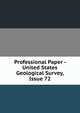 Professional Paper - United States Geological Survey, Issue 72, 