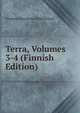Terra, Volumes 3-4 (Finnish Edition), Suomen Maantieteellinen Seura 