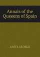 Annals of the Queeens of Spain, Anita George 