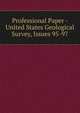 Professional Paper - United States Geological Survey, Issues 95-97, 