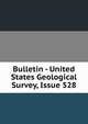 Bulletin - United States Geological Survey, Issue 528, 